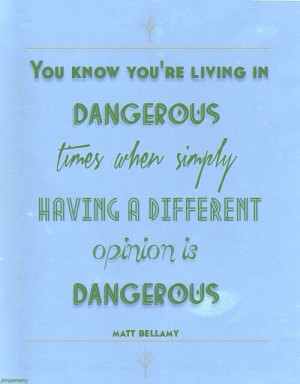 Dangerous times by Matt Bellamy
