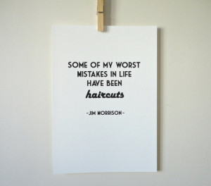 New Print Out: Haircuts - a Jim Morrison Quote