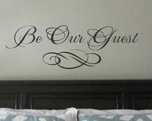 wall decal -Be Our Guest wa ll quote - Vinyl Wall Art Decal - Guest ...
