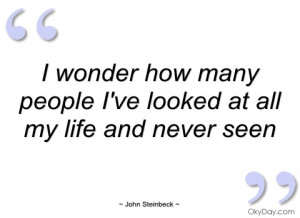 wonder how many people ive looked at john steinbeck