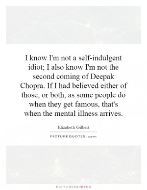 ... get famous, that's when the mental illness arrives Picture Quote #1