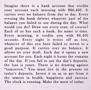 Make the most of today.