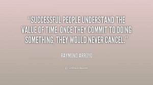 quote-Raymond-Arroyo-successful-people-understand-the-value-of-time ...