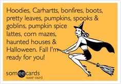 Funny Seasonal Ecard: Hoodies, Carhartts, bonfires, boots, pretty ...