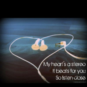 My hearts a stereo....