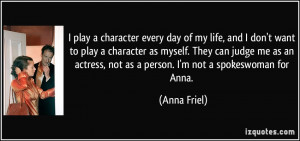 quote-i-play-a-character-every-day-of-my-life-and-i-don-t-want-to-play ...
