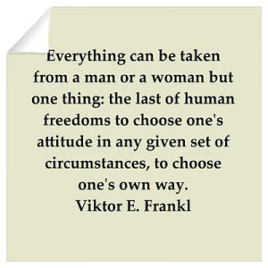 CafePress > Wall Art > Wall Decals > Viktor Frankl quote Wall Decal
