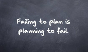 failing to plan is planning to fail