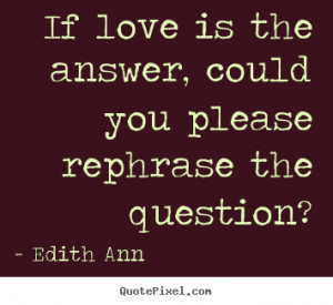 ... edith ann more love quotes motivational quotes life quotes friendship