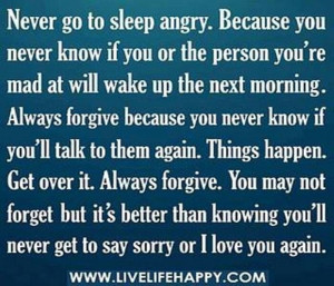 Never go to bed angry!!!