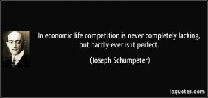 In economic life competition is never completely lacking, but hardly ...