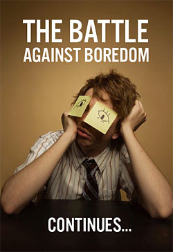 The battle against boredom