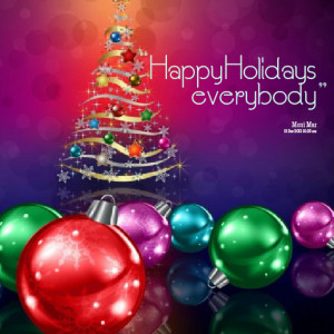 Quotes Picture: happy holidays everybody