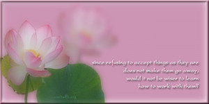 refusing to accept things as they are quotes, Buddhist quotes