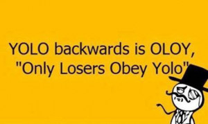 YOLO Backwards is #Funny, #Quotes, #YOLO
