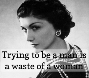 coco-chanel-quotes-sayings-trying-to-be-a-man.jpg