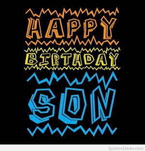 Wishes happy birthday to my son