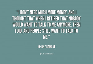 quote-Johnny-Ramone-i-dont-need-much-more-money-and-30058.png