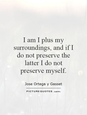 ... do not preserve the latter I do not preserve myself. Picture Quote #1