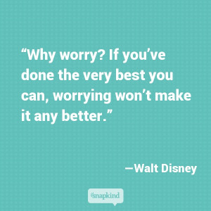 Quote on the futility of worrying, by Walt Disney #quotes #happiness