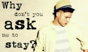 Ask me to stay Olly Murs