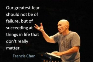 Francis Chan...truth teller.