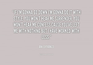 quote-Ani-DiFranco-if-im-gonna-go-down-im-gonna-154871.png