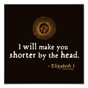 Elizabeth I Quote on Beheading Posters