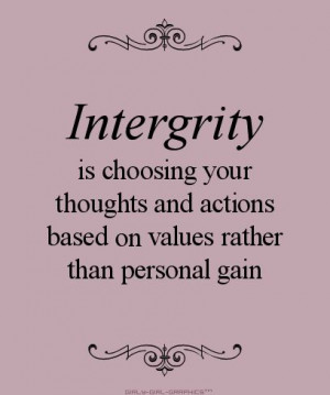 allow your integrity to suffer because of your impulses as integrity ...