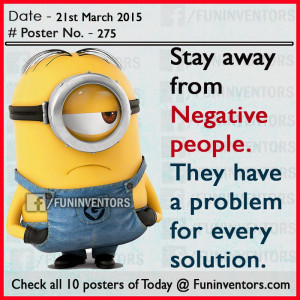 Stay away from Negative people.