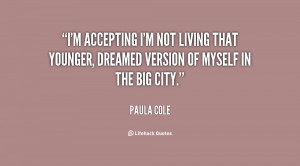 accepting I'm not living that younger, dreamed version of myself ...