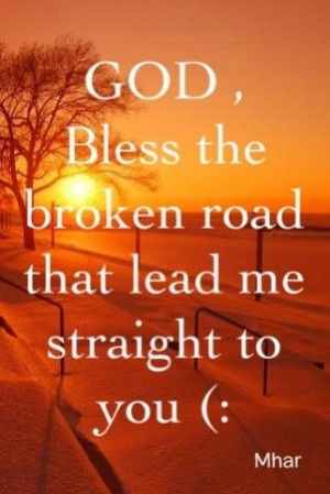 is our song! God Bless the broken road that led me straight to you ...