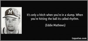 It's only a hitch when you're in a slump. When you're hitting the ball ...