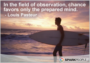 Motivational Quote - In the field of observation, chance favors only ...