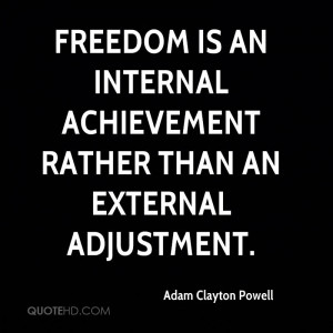 achievement rather than an external adjustment freedom quote