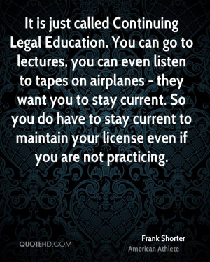 It is just called Continuing Legal Education. You can go to lectures ...