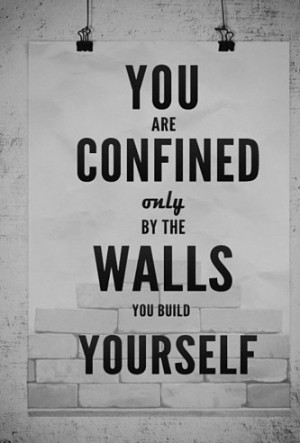 Tear Down Those Walls.