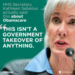 Yet Sebelius said “This isn’t a government takeover of anything ...