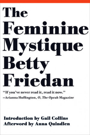 Start by marking “The Feminine Mystique” as Want to Read: