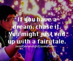 Chase your dreams...