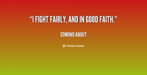 quote-Edmond-About-i-fight-fairly-and-in-good-faith-7176.png