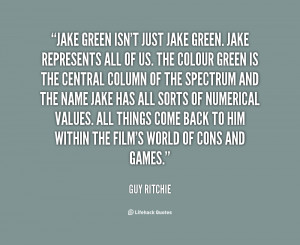 quote-Guy-Ritchie-jake-green-isnt-just-jake-green-jake-113802.png