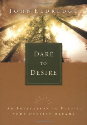 ... Desire: An Invitation to Fulfill Your Deepest Dreams” as Want to