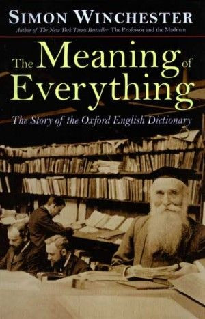 The Meaning of Everything - Simon Winchester