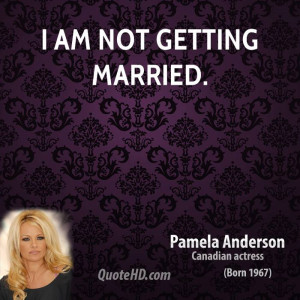 Pamela Anderson Marriage Quotes