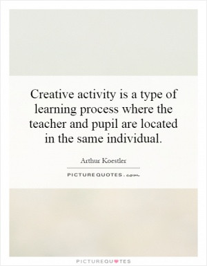 Creative activity is a type of learning process where the teacher and ...