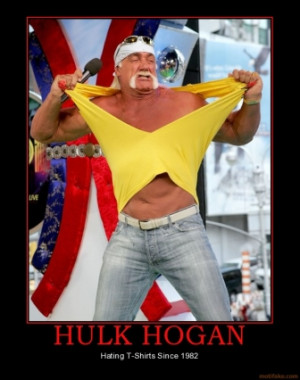 hulk-hogan-hulk-hogan-t-shirts-demotivational-poster-1260818618.jpg