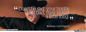 Rodney Carrington Quotes.