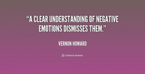 clear understanding of negative emotions dismisses them.”