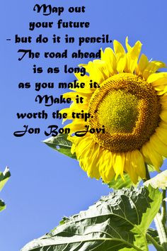 . The road ahead is as long as you make it. Make it worth the trip ...